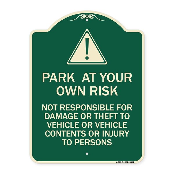 Signmission Park at Your Own Risk Not Responsible for Damage or Theft to Vehicles or Vehicle Cont, G-1824-23494 A-DES-G-1824-23494